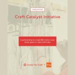 Announcement poster for the Craft Catalyst Initiative: a partnership to invest $10 million over three years in vital craft hubs, with Center for Craft and Etsy logos at the bottom