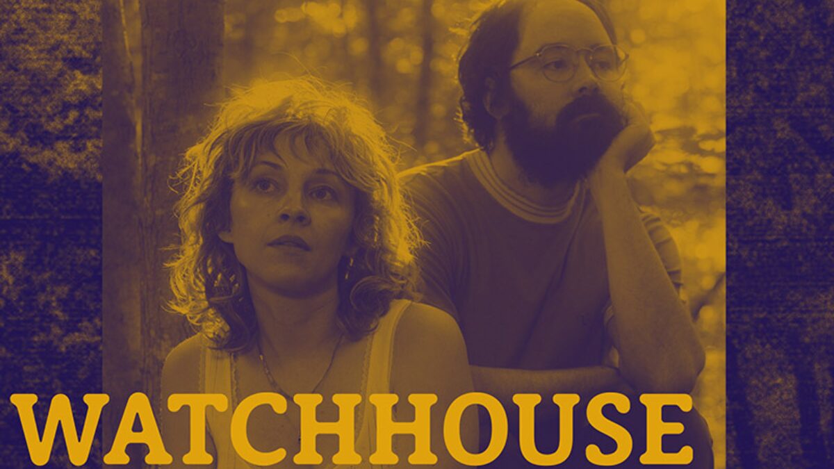 Watchhouse poster: a woman in the foreground and a bearded man behind them, with a bold WATCHHOUSE title at the bottom (amber tint).